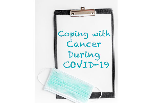 Coping with Cancer During COVID-19