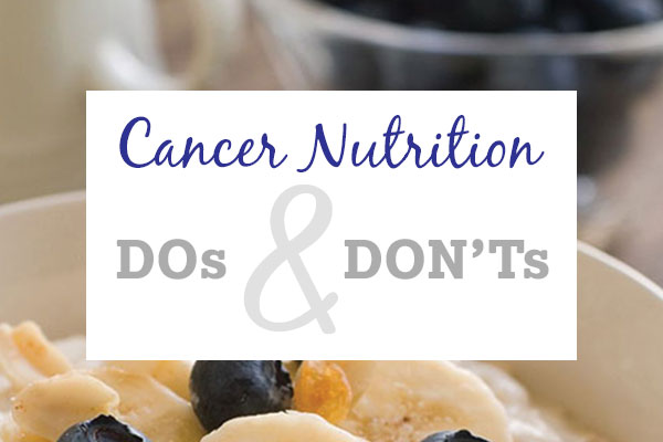 Nutrition DOs and DON’Ts for Cancer Survivors