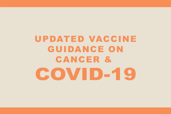 Updated COVID-19 Vaccine Info for People with Cancer