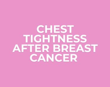 Chest Tightness After Breast Cancer