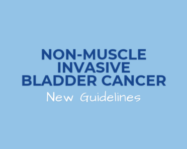 New Guidelines for Non-Muscle Invasive Bladder Cancer